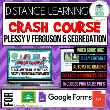 Preview of Crash Course Black History #21 Plessy v Ferguson and Segregation Google Quiz