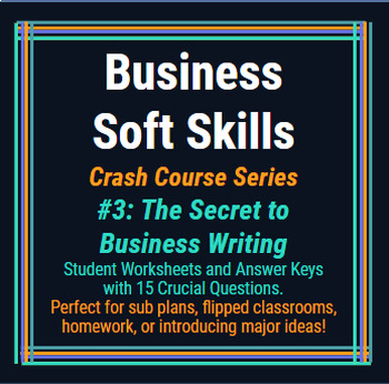Preview of Crash Course: Business Soft Skills #3: Business Writing Worksheet
