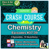 Crash Course Chemistry #37-39 | Digital & Printable