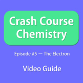 Crash Course Chemistry: Episode #5 - The Electron