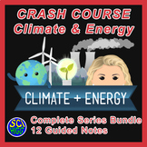 Crash Course Climate & Energy - COMPLETE BUNDLE Guided Notes