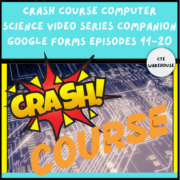Preview of Crash Course Computer Science Video Series Companion Google Forms Episodes 11-20