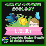 Crash Course Ecology - COMPLETE BUNDLE Guided Notes