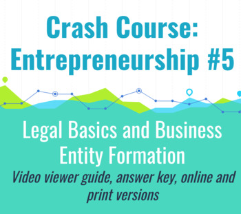Preview of Crash Course: Entrepreneurship #5 Legal Basics & Business Formation Worksheet