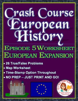 Preview of Crash Course European History Episode 5 Worksheet: European Expansion