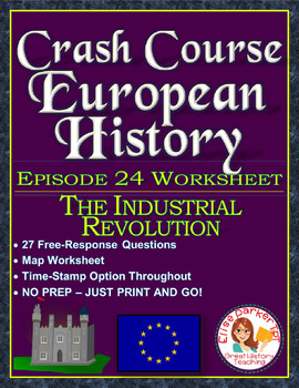 Preview of Crash Course European History Episode 24 Worksheet: The Industrial Revolution