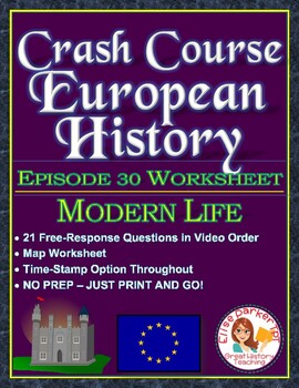 Preview of Crash Course European History Episode 30 Worksheet: Modern Life