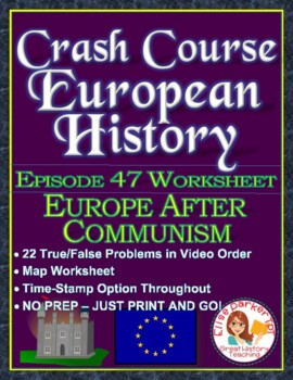 Preview of Crash Course European History Episode 47 Worksheet: Europe After Communism
