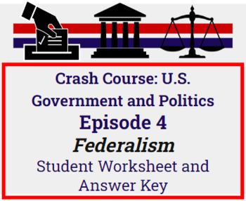 Preview of Crash Course: Government and Politics #4: Federalism Worksheet