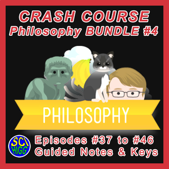 Preview of Crash Course Philosophy Bundle #4 - Episodes #37 to #46 Guided Notes & Keys