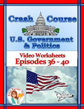 Preview of DISTANCE LEARNING Crash Course U.S. Government Worksheets Episodes 36-40 BUNDLE