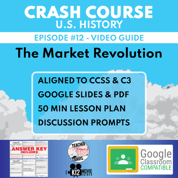 Preview of Crash Course U.S. History | E12 The Market Revolution | Video Guide