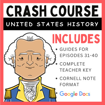 Preview of Crash Course U.S. History Episodes 31-40 (Google Docs & PDFs)