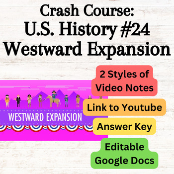 Preview of Crash Course U.S. History Westward Expansion #24 2 Versions Video Notes EDITABLE