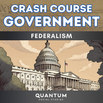 Preview of Crash Course US Government #4: Federalism - Video Guide