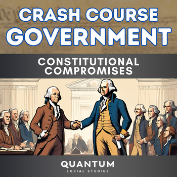 Preview of Crash Course US Government #5: Constitutional Compromises - Video Guide