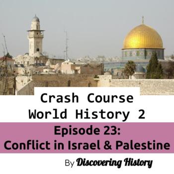 Preview of Crash Course World History 2: Conflict in Israel & Palestine Worksheet