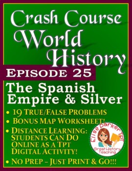 Preview of Crash Course World History Episode 25 Worksheet: The Spanish Empire & Silver