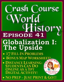 Preview of Crash Course World History Episode 41 Worksheet: Globalization I -- The Upside