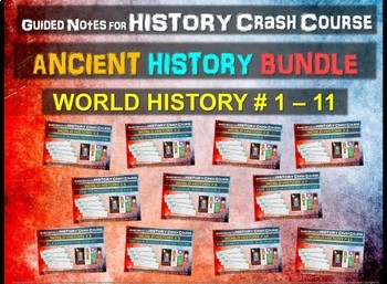 Preview of Crash Course World History GUIDED NOTES "ANCIENT HISTORY" BUNDLE #1 through #11