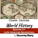 Crash Course World History: Latin American Revolutions Worksheet