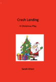 Crash Landing - A Christmas Play or Assembly