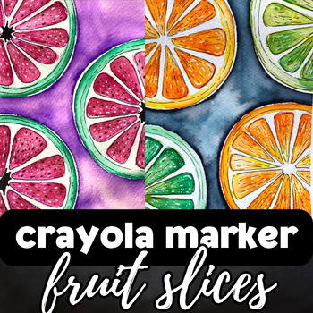 Preview of Crayola Fruit Slices Art Tutorial, Step by Step, Springtime, Grades 6-12 Art
