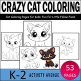 Crazy Cat Coloring: Cat Coloring Pages for Kids: Fun for L