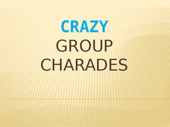 Preview of Crazy Group Charades powerpoint