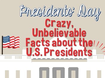 Preview of Crazy, Unbelievable, or Weird Facts about the Presidents of the United States