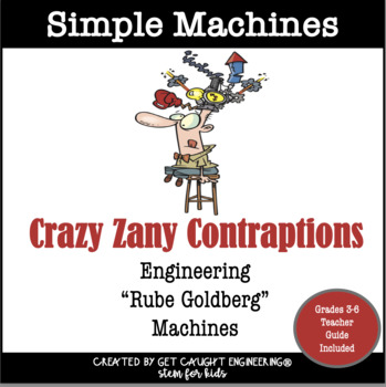 Preview of Simple Machines| Crazy Zany STEM Contraptions