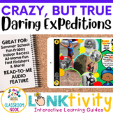 Crazy, but True: Daring Expeditions LINKtivity- Fast Finis