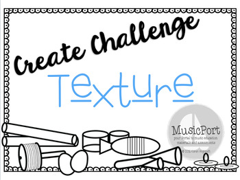 Preview of Create Challenge:  Texture using non-pitched percussion