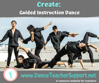 Preview of Grades 6-12 Dance: Create - Guided Choreography
