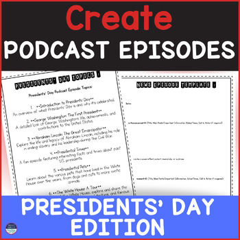 Preview of Create Podcast Episodes: Presidents' Day Edition, Research, Write, Present
