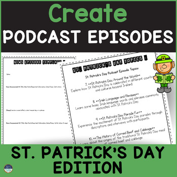 Preview of Create Podcast Episodes: St. Patrick's Day Research, Write, Report, Present
