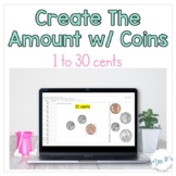Create The Amount - Coins Up To 30 Cents -  Digital Slides