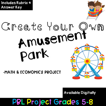 Preview of Create Your Own Amusement Park PBL Project with Rubric AND Answer Key Grades 5-8