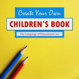 Create a Children's Book! — ELA Art — Creative Story Writi