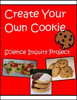 Preview of Create Your Own Cookie - Science Inquiry Project