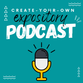 Preview of Create-Your-Own Expository Podcasts [FULL UNIT PLAN IN GOOGLE DOCS]