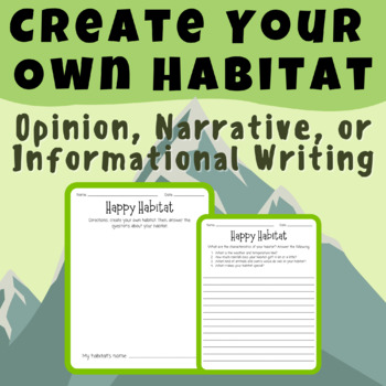 Preview of Create Your Own-Habitat w/ Opinion, Informational, or Narrative Writing Science
