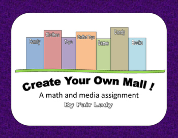 Preview of Create Your Own Mall - A Math and Media Assignment