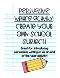 Persuasive Writing or End Of Year Activity: Create Your Ow