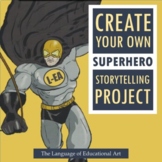 Create Your Own Superhero Storytelling Project! — ELA or A
