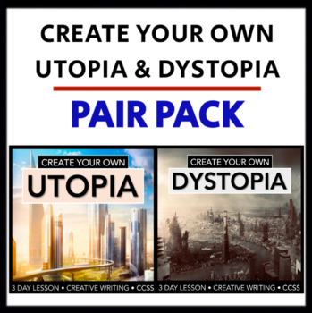 Preview of Create Your Own Utopia & Dystopia - PAIR PACK - Students write fun stories!