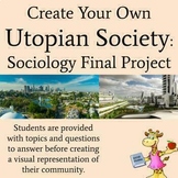 Create Your Own Utopian Society: Sociology Final Project (