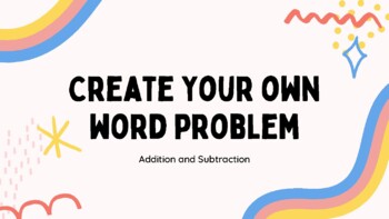 Preview of Create Your Own Word Problems- Addition and Subtraction