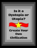 Create a Civilization/Create a Utopia/Create a Dystopia