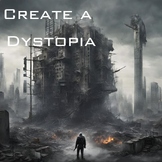 Create a Dystopia - Dystopian Presentation / Dystopian Sho